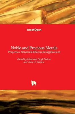 Metale szlachetne: Właściwości, efekty w nanoskali i zastosowania - Noble and Precious Metals: Properties, Nanoscale Effects and Applications