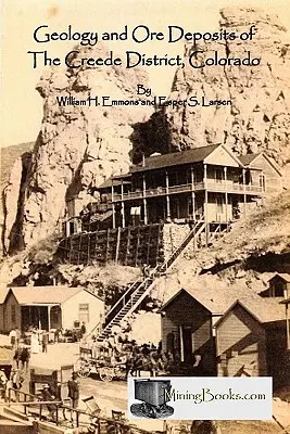 Geologia i złoża rudy w okręgu Creede w Kolorado - Geology and Ore Deposits of the Creede District, Colorado