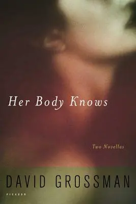 Jej ciało wie: dwie nowele - Her Body Knows: Two Novellas