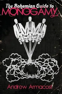 Czeski przewodnik po monogamii - The Bohemian Guide to Monogamy