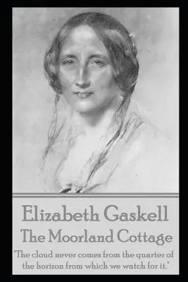 The Moorland Cottage autorstwa Elizabeth Gaskell - The Moorland Cottage By Elizabeth Gaskell