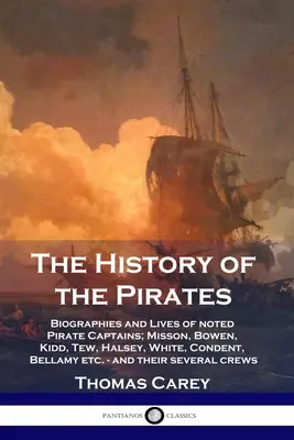 Historia piratów: Biografie i życie znanych kapitanów piratów; Misson, Bowen, Kidd, Tew, Halsey, White, Condent, Bellamy itp. - i t - The History of the Pirates: Biographies and Lives of noted Pirate Captains; Misson, Bowen, Kidd, Tew, Halsey, White, Condent, Bellamy etc. - and t