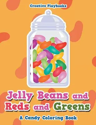 Jelly Beans and Reds and Greens, książka do kolorowania z cukierkami - Jelly Beans and Reds and Greens, A Candy Coloring Book