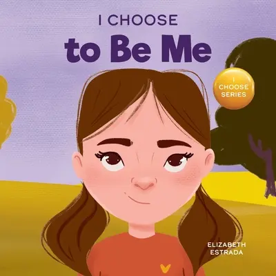 Wybieram być sobą: rymowana książka obrazkowa o wierze w siebie i budowaniu pewności siebie we własnej skórze - I Choose to Be Me: A Rhyming Picture Book About Believing in Yourself and Developing Confidence in Your Own Skin