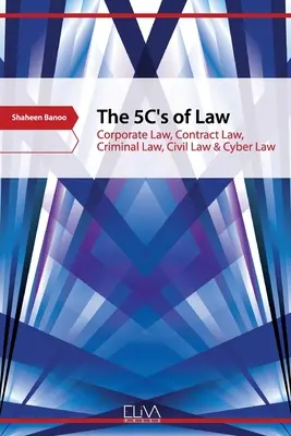 Prawo 5C: Prawo korporacyjne, prawo umów, prawo karne, prawo cywilne i prawo cybernetyczne - The 5C's of Law: Corporate Law, Contract Law, Criminal Law, Civil Law & Cyber Law
