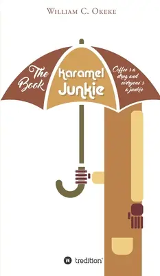 The Book Karamel Junkie: kawa to narkotyk i każdy jest ćpunem - The Book Karamel Junkie: coffee's a drug and everyone's a junkie