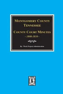 Hrabstwo Montgomery, Tennessee, protokół sądu hrabstwa, 1808-1810. - Montgomery County, Tennessee, County Court Minutes, 1808-1810.