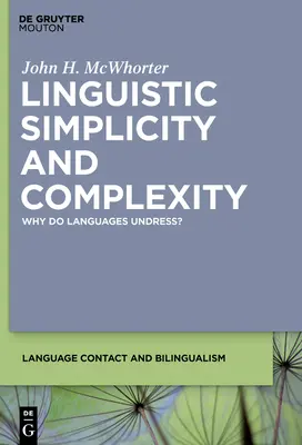 Językowa prostota i złożoność: Dlaczego języki się rozbierają? - Linguistic Simplicity and Complexity: Why Do Languages Undress?