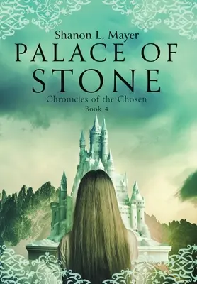 Pałac z Kamienia: Kroniki Wybranych, Księga 4 - Palace of Stone: Chronicles of the Chosen, Book 4