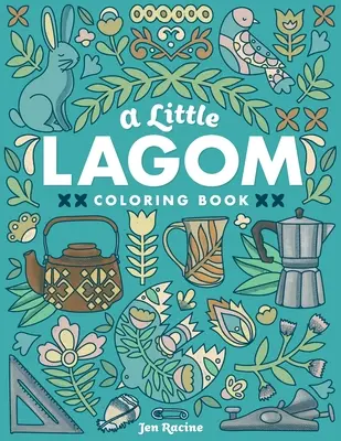 A Little Lagom Coloring Book: Skandynawska równowaga i harmonia - A Little Lagom Coloring Book: Scandinavian Inspired Balance & Harmony