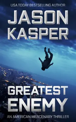 Największy wróg: Thriller Davida Riversa - Greatest Enemy: A David Rivers Thriller