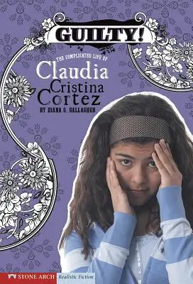 Winny! Skomplikowane życie Claudii Cristiny Cortez - Guilty!: The Complicated Life of Claudia Cristina Cortez