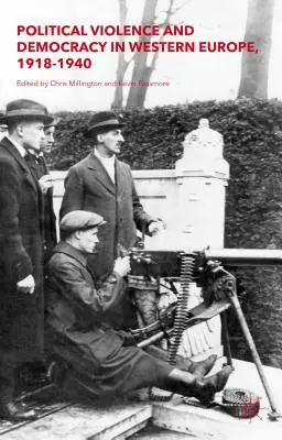 Przemoc polityczna i demokracja w Europie Zachodniej, 1918-1940 - Political Violence and Democracy in Western Europe, 1918-1940