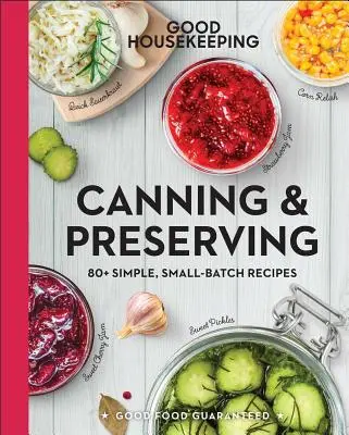 Good Housekeeping Canning & Preserving: Ponad 80 prostych przepisów na małe porcje, tom 17 - Good Housekeeping Canning & Preserving: 80+ Simple, Small-Batch Recipes Volume 17