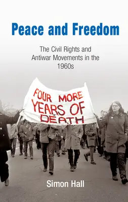 Pokój i wolność: Prawa obywatelskie i ruchy antywojenne w latach 196. - Peace and Freedom: The Civil Rights and Antiwar Movements in the 196s