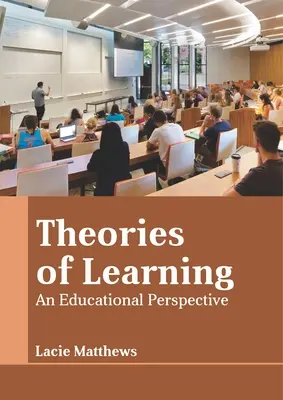 Teorie uczenia się: Perspektywa edukacyjna - Theories of Learning: An Educational Perspective