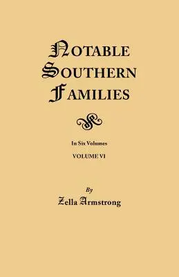 Znane rodziny z Południa. Tom VI - Notable Southern Families. Volume VI