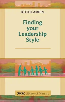 Odnaleźć swój styl przywództwa - przewodnik dla ministrów - Finding Your Leadership Style - A Guide for Ministers