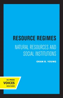 Reżimy zasobów: Zasoby naturalne i instytucje społeczne - Resource Regimes: Natural Resources and Social Institutions