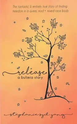 Uwolnienie: Historia bulimii - Release: A Bulimia Story