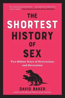 Najkrótsza historia seksu: Dwa miliardy lat prokreacji i rekreacji - The Shortest History of Sex: Two Billion Years of Procreation and Recreation