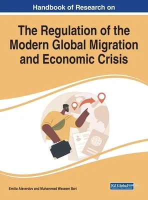 Podręcznik badań nad regulacją współczesnego globalnego kryzysu migracyjnego i gospodarczego - Handbook of Research on the Regulation of the Modern Global Migration and Economic Crisis