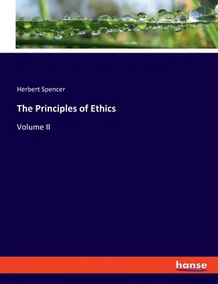 Zasady etyki: Tom II - The Principles of Ethics: Volume II