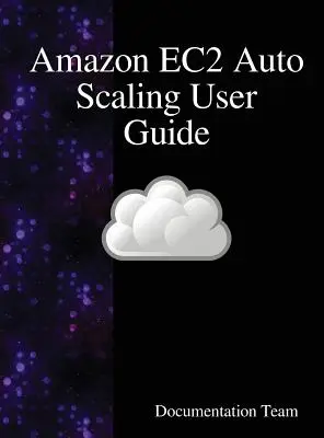 Przewodnik użytkownika Amazon EC2 Auto Scaling - Amazon EC2 Auto Scaling User Guide