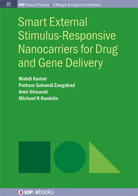 Inteligentne nanonośniki reagujące na bodźce zewnętrzne do dostarczania leków i genów - Smart External Stimulus-Responsive Nanocarriers for Drug and Gene Delivery