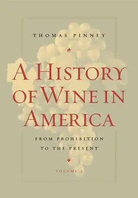 Historia wina w Ameryce, tom 2: Od prohibicji do współczesności - A History of Wine in America, Volume 2: From Prohibition to the Present