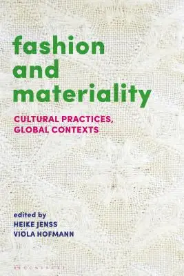 Moda i materialność: Praktyki kulturowe w kontekście globalnym - Fashion and Materiality: Cultural Practices in Global Contexts