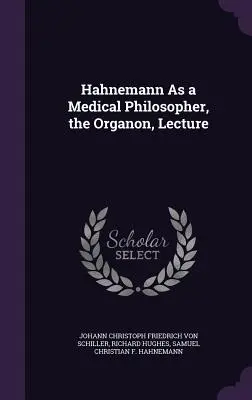 Hahnemann jako filozof medycyny, Organon, Wykład - Hahnemann As a Medical Philosopher, the Organon, Lecture