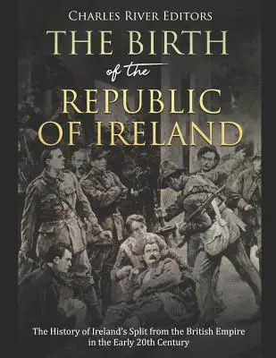 Narodziny Republiki Irlandii: Historia oderwania się Irlandii od Imperium Brytyjskiego na początku XX wieku - The Birth of the Republic of Ireland: The History of Ireland's Split from the British Empire in the Early 20th Century