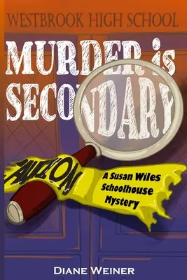 Morderstwo to sprawa drugorzędna: Tajemnica szkoły Susan Wiles - Murder Is Secondary: A Susan Wiles Schoolhouse Mystery