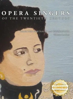 Śpiewacy operowi XX wieku: Wybrane portrety i biografie - Opera Singers of the Twentieth Century: Selected Portraits and Biographies