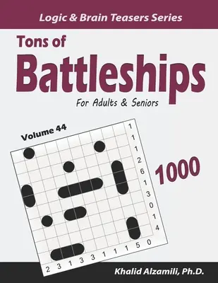 Tons of Battleships dla dorosłych i seniorów: 1000 łatwych i trudnych łamigłówek (10x10) - Tons of Battleships for Adults & Seniors: 1000 Easy to Hard Puzzles (10x10)