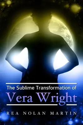 Wzniosła transformacja Very Wright - The Sublime Transformation of Vera Wright