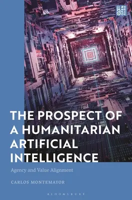 Perspektywa humanitarnej sztucznej inteligencji: Agencja i dostosowanie wartości - The Prospect of a Humanitarian Artificial Intelligence: Agency and Value Alignment