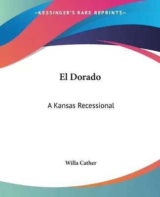 El Dorado: A Kansas Recessional