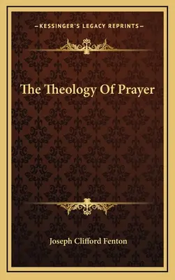 Teologia modlitwy - The Theology Of Prayer