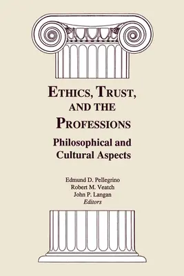 Etyka, zaufanie i zawody: Aspekty filozoficzne i kulturowe - Ethics, Trust, and the Professions: Philosophical and Cultural Aspects