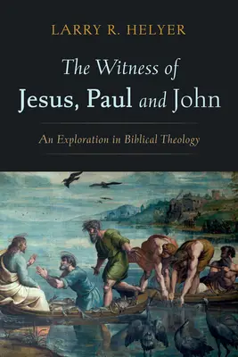 Świadectwo Jezusa, Pawła i Jana - The Witness of Jesus, Paul and John