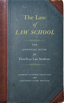 Prawo szkoły prawniczej: Niezbędny przewodnik dla studentów pierwszego roku prawa - The Law of Law School: The Essential Guide for First-Year Law Students