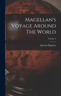 Podróż Magellana dookoła świata; tom 2 - Magellan's Voyage Around The World; Volume 2