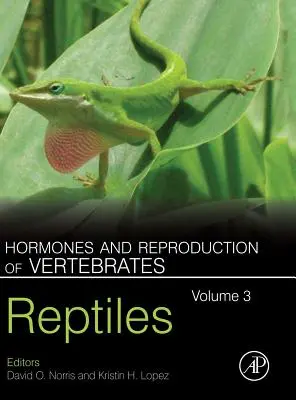 Hormony i rozmnażanie kręgowców, tom 3: Gady - Hormones and Reproduction of Vertebrates, Volume 3: Reptiles