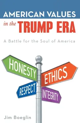 Amerykańskie wartości w erze Trumpa: Bitwa o duszę Ameryki - American Values in the Trump Era: A Battle for the Soul of America