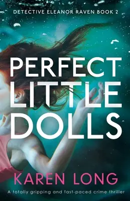 Perfect Little Dolls: Trzymający w napięciu i szybki thriller kryminalny - Perfect Little Dolls: A totally gripping and fast-paced crime thriller