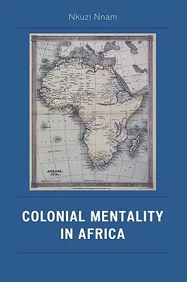 Kolonialna mentalność w Afryce - Colonial Mentality in Africa