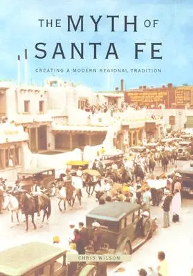 Mit Santa Fe: Tworzenie nowoczesnej tradycji regionalnej - Myth of Santa Fe: Creating a Modern Regional Tradition