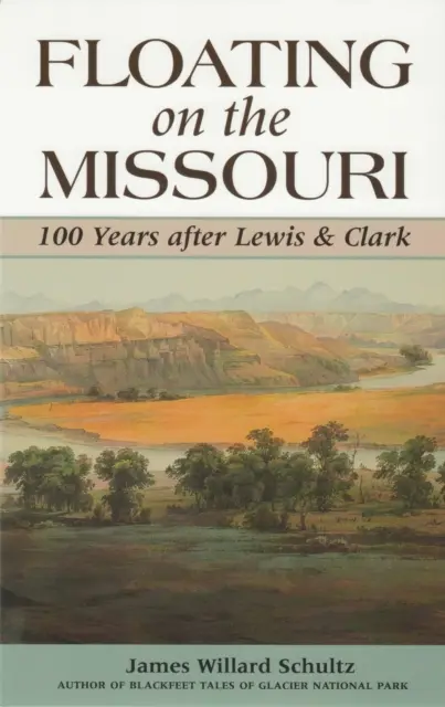 Płynąc po Missouri: 100 lat po Lewisie i Clarku - Floating on the Missouri: 100 Years After Lewis & Clark